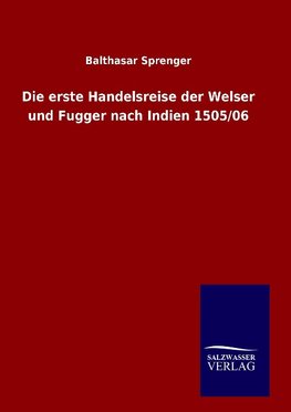 Die erste Handelsreise der Welser und Fugger nach Indien 1505/06