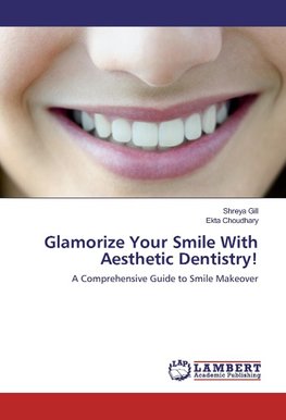 Glamorize Your Smile With Aesthetic Dentistry!