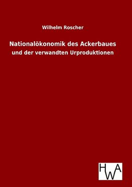 Nationalökonomik des Ackerbaues