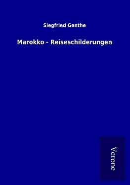 Marokko - Reiseschilderungen