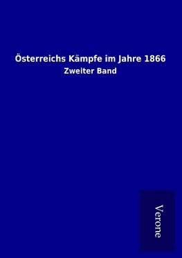 Österreichs Kämpfe im Jahre 1866