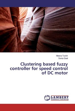 Clustering based fuzzy controller for speed control of DC motor