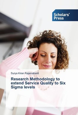 Research Methodology to extend Service Quality to Six Sigma levels