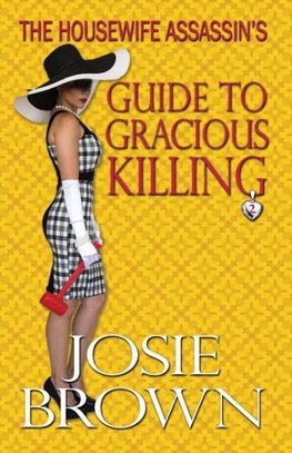 The Housewife Assassin's Guide to Gracious Killing