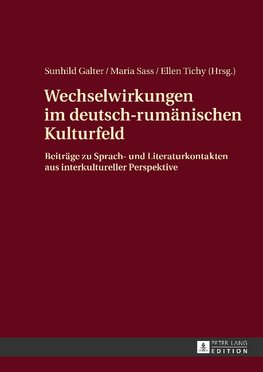 Wechselwirkungen im deutsch-rumänischen Kulturfeld