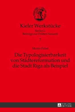 Die Typologisierbarkeit von Städtereformation und die Stadt Riga als Beispiel