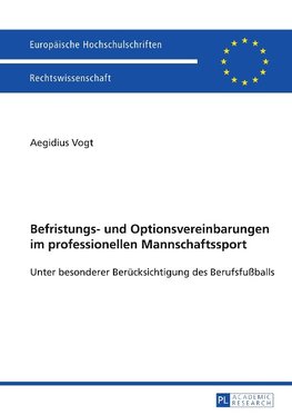 Befristungs- und Optionsvereinbarungen im professionellen Mannschaftssport