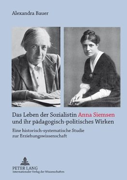 Das Leben der Sozialistin Anna Siemsen und ihr pädagogisch-politisches Wirken