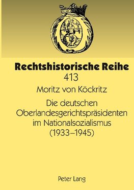 Die deutschen Oberlandesgerichtspräsidenten im Nationalsozialismus (1933-1945)