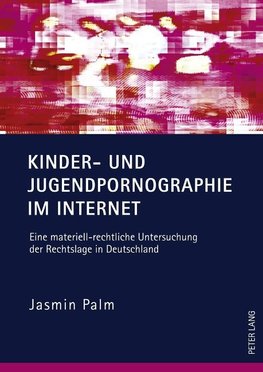 Kinder- und Jugendpornographie im Internet