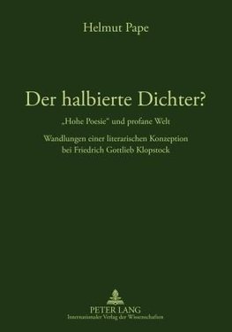 Der halbierte Dichter?. 'Hohe Poesie' und profane Welt