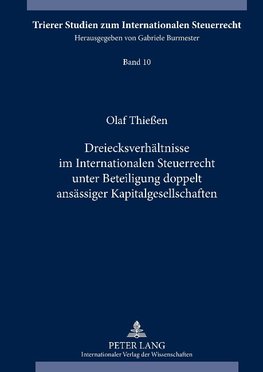 Dreiecksverhältnisse im Internationalen Steuerrecht unter Beteiligung doppelt ansässiger Kapitalgesellschaften