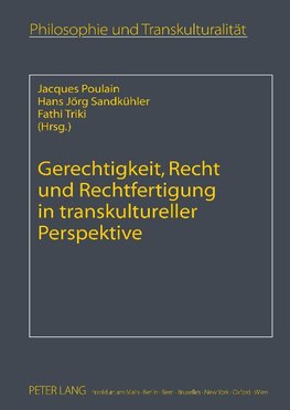 Gerechtigkeit, Recht und Rechtfertigung in transkultureller Perspektive