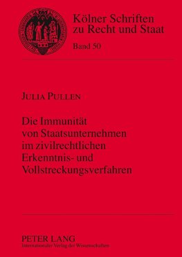 Die Immunität von Staatsunternehmen im zivilrechtlichen Erkenntnis- und Vollstreckungsverfahren