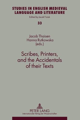 Scribes, Printers, and the Accidentals of their Texts