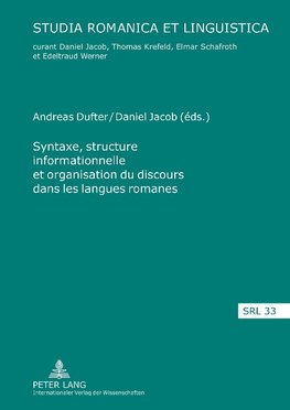 Syntaxe, structure informationnelle et organisation du discours dans les langues romanes- Sintaxis, estructura de la información y organización del discurso en las lenguas románicas