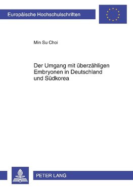 Der Umgang mit überzähligen Embryonen in Deutschland und Südkorea