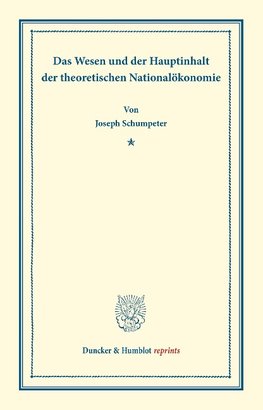 Das Wesen und der Hauptinhalt der theoretischen Nationalökonomie.