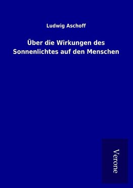 Über die Wirkungen des Sonnenlichtes auf den Menschen