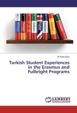 Turkish Student Experiences in the Erasmus and Fulbright Programs