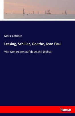 Lessing, Schiller, Goethe, Jean Paul