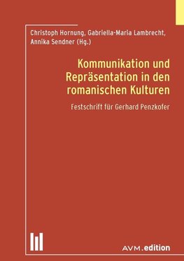 Kommunikation und Repräsentation in den romanischen Kulturen