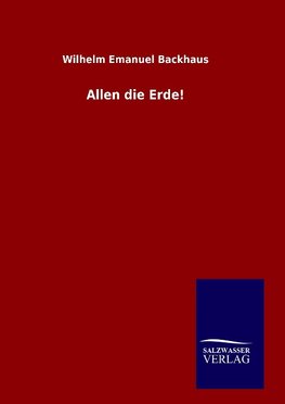 Allen die Erde!