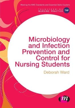 Microbiology and Infection Prevention and Control for Nursing Students