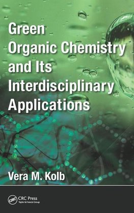 Kolb, V: Green Organic Chemistry and its Interdisciplinary A