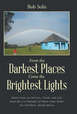 From the Darkest Places Come the Brightest Lights