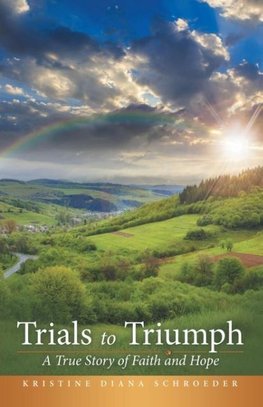 Trials to Triumph