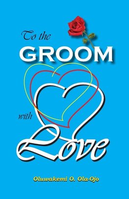 Ola-Ojo, O: TO THE GROOM WITH LOVE