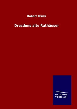 Dresdens alte Rathäuser