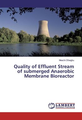 Quality of Effluent Stream of submerged Anaerobic Membrane Bioreactor