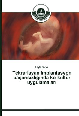 Tekrarlayan implantasyon basarisizliginda ko-kültür uygulamalari