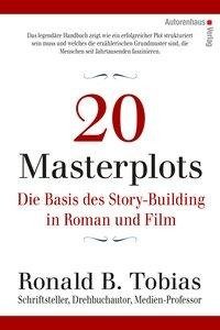 20 Masterplots - Die Basis des Story-Building in Roman und Film