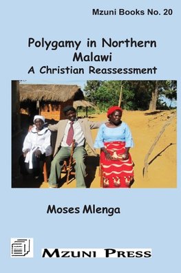 Mlenga, M: Polygamy in Northern Malawi. A Christian Reassess