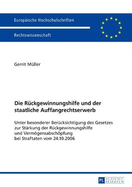 Die Rückgewinnungshilfe und der staatliche Auffangrechtserwerb