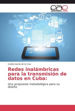 Redes inalámbricas para la transmisión de datos en Cuba: