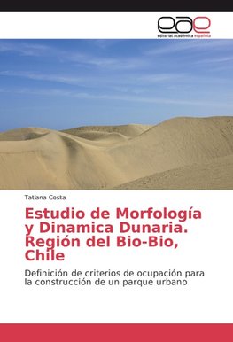 Estudio de Morfología y Dinamica Dunaria. Región del Bio-Bio, Chile