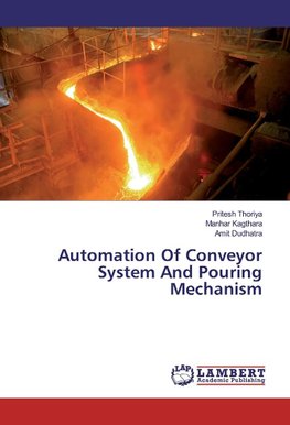 Automation Of Conveyor System And Pouring Mechanism