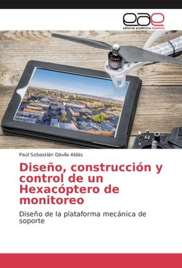 Diseño, construcción y control de un Hexacóptero de monitoreo