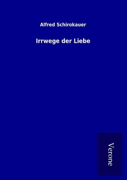 Irrwege der Liebe