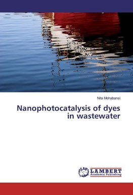 Nanophotocatalysis of dyes in wastewater