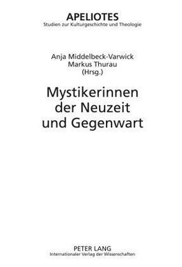 Mystikerinnen der Neuzeit und Gegenwart