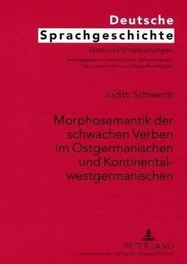 Morphosemantik der schwachen Verben im Ostgermanischen und Kontinentalwestgermanischen