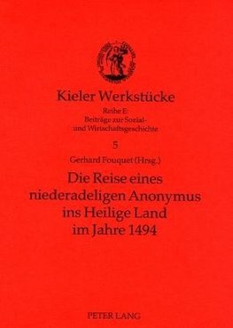 Die Reise eines niederadeligen Anonymus ins Heilige Land im Jahre 1494