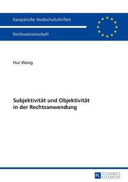 Subjektivität und Objektivität in der Rechtsanwendung