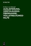 Auslieferung, Verfolgungsübernahme, Vollstreckungshilfe