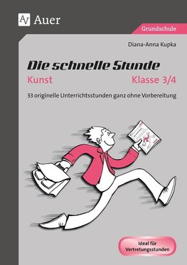 Die schnelle Stunde Kunst Kl. 3-4